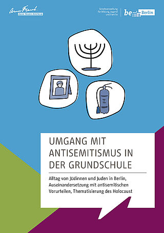 Deckblatt der Handreichung »Umgang mit Antisemitismus in der Grundschule« © Anne Frank Zentrum